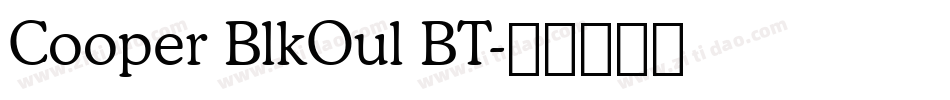 Cooper BlkOul BT字体转换